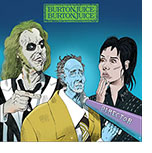 Cartoon spoof of the film Beetlejuice Beetlejuice retitled Burtonjuice Burtonjuice with grinning demon Beetlejuice (Michael Keaton) and aghast middle-aged Goth Lydia Deetz (Winona Ryder) on either side of director Tim Burton who has a shrunken blue head like the character Bob the Shrinker as he holds a megaphone.