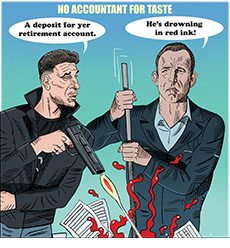 A cartoon spoof of the action film The Accountant 2 showing Braxton (Jon Bernthal) shooting an unseen client at the bottom of the frame while Christian Wolff (Ben Affleck) drives a metal rod into him as blood gushes up amongst flying pages of a tax return. Under the title No Accountant For Bad Taste, the killers make painful puns about murder including 'A deposit for yer retirement account.' and 'He's drowning in red ink!' 