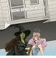 Cartoon spoof of the fantasy musical film Wicked: For Good showing Dorothy's house from Kansas crashing down just above the heads of both witches, Elphaba (Cynthia Erivo) and Glinda (Ariana Grande) under the headline Bring Down the House.