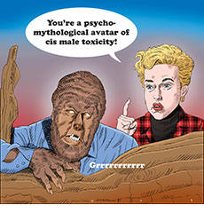 Spoof of the film Wolf Man with bruised wife Charlotte (Julia Garner) scolding the original Wolf Man from the 1941 movie by wagging her finger and telling him, "You're a psycho-mythological avatar of cis male toxicity!" as he looks away and growls. 