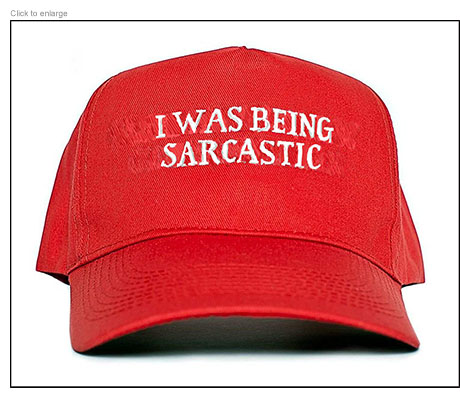 2020 MAGA-style hat that reads I Was Being Sarcastic