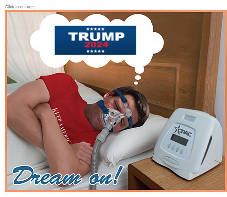 A spoof advertisement with Ron DeSantis sleeping in bed wearing a CPAP-style mask attached to a CPAC machine as he dreams of a bumper sticker that reads TRUMP 2024 above the tag line 'Dream on!'