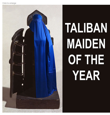 Iron Maiden  torture device draped in an Afghani burqa with the title Taliban Woman of the Year.