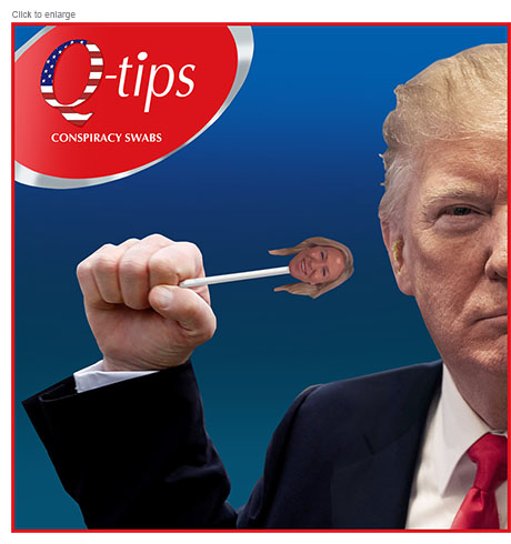 Spoof of a Q-Tips ad with QAnon representative Marjorie Taylor Greene's head on the tip of a 'Conspiracy Swab' that Dinald Trump is about to stick in his waxy right ear.
