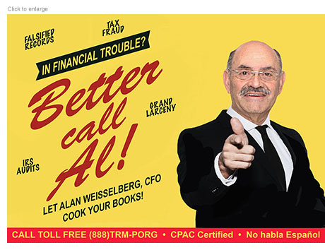 Spoof ad for Alan Weisselberg, the Trump Organization's convicted accountant, that reads: In Finanacial Trouble? Better Call Al! Let Alan Weisselberg, CFO Cook Your Books.