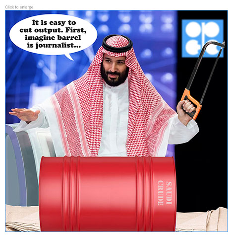 Photo-illustration of Saudi Prince Mohammed bin Salman holding a bone saw at an OPEC meeting standing behind a red barrel of Saudi Crude Oil lying on its side and saying, "It is easy to cut output. First, imagine barrel is journalist…"
