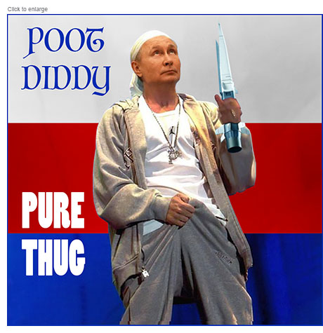 Vladimir Putin as the rapper Poot Diddy holds a hypersonic missile in one hand and his crotch in the other on an album cover with the title Pure Thug.