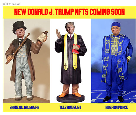 Spoof advertisement for three new Donald J. Trump NFTs: Snake Oil Salesman, Televangelist and Nigerian Prince.
