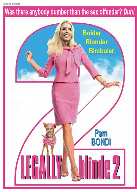 Satirical photo-illustration based on the poster for the film Legally Blonde 2 retitled Legally Blinde 2 featuring Pam Bondi , Donald Trump's second choice for Attorney General, as the ditzy Elle Woods character walking her chihuahua with the face of Matt Gaetz, his failed first choice. The tagline above the pink-garbed Bondi reads 'Was there anybody dumber than the sex offender? Duh!' and next to her are the  words, 'Bolder. Blonder. Bimboier.'