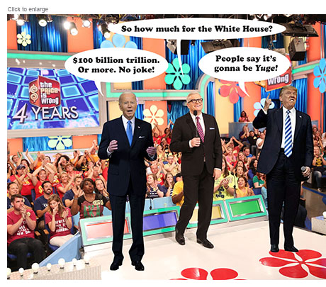 Satirical photo-illustration about the 2024 CNN presidential debate as a spoof of the game show The Price is Right retitled The Price is Wrong showing host Drew Carey asking, 'So how much for the White House?' Joe Biden answers '!100 billion trillion. Or more. No joke!' while Trump answers 'People say it's gonna be Yuge!'