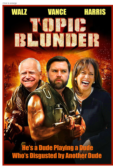 Satirical photo-illustration spoofing the 2024 presidential campaign as a poster for Topic Blunder in the style of Tropic Thunder with Republican vice presidential candidate JD Vance brandishing a weapon in front of an armed Tim Walz and Kamala Harris. They are both laughing in the face of Vance's criticism of Walz's military service over the tagline 'He's a Dude Playing a Dude Who's Disgisted by Another Dude.'