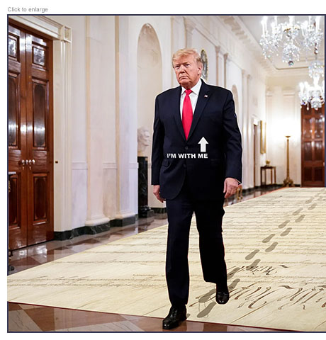 A satirical photo-illustration showing President walking down a White House hall where a copy of the US Constitution has replaced the rug and he has left dirty shoe prints the length of it. On his dark suit are the words I'm With Me next to an arrow pointing towards Trump's head in a spoof of an I'm With Stupid t-shirt.