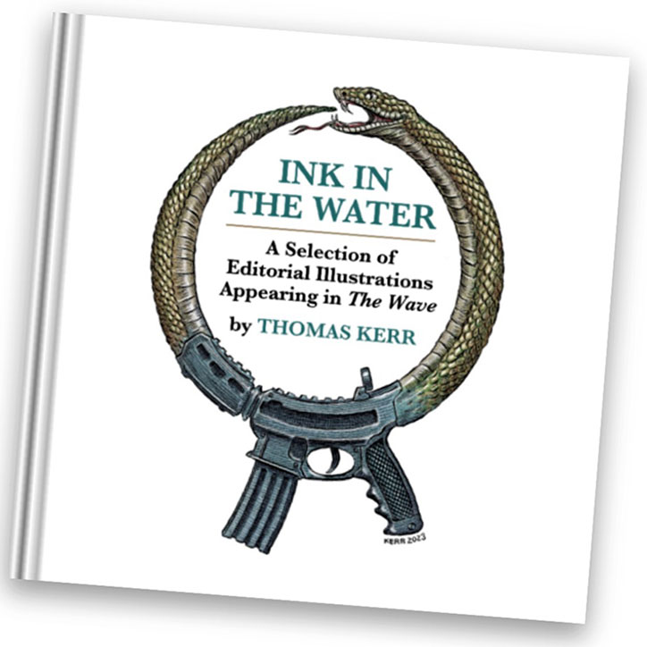 Cover art for the book Ink in the Water: A Selection of Editorial Illustrations Appearing in The Wave by Thomas Kerr.